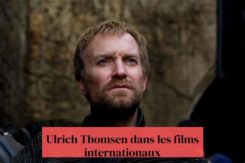 Ulrich Thomsen dans les films internationaux