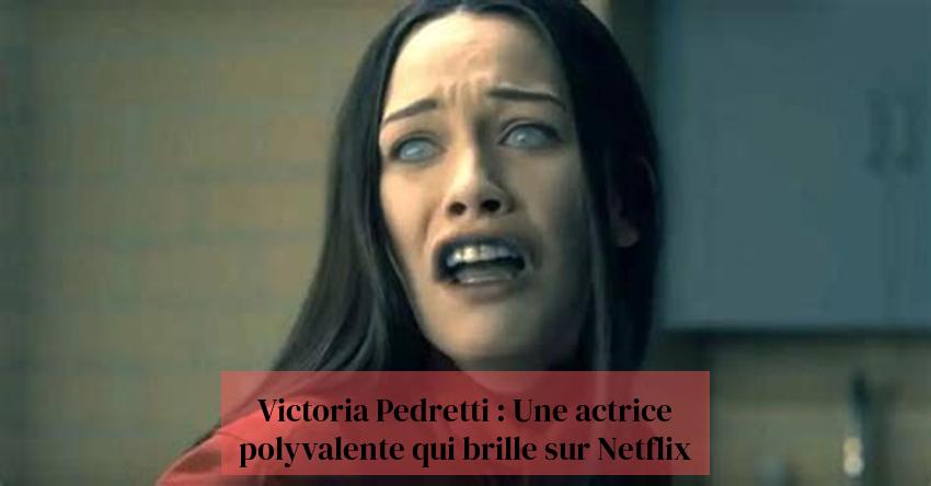 Victoria Pedretti : Une actrice polyvalente qui brille sur Netflix