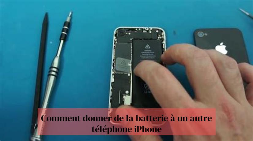 Comment donner de la batterie à un autre téléphone iPhone