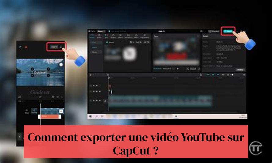 Comment exporter une vidéo YouTube sur CapCut ?