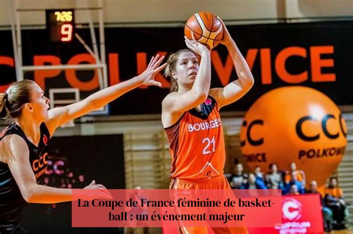 Der französische Frauen-Basketball-Pokal: ein Großereignis
