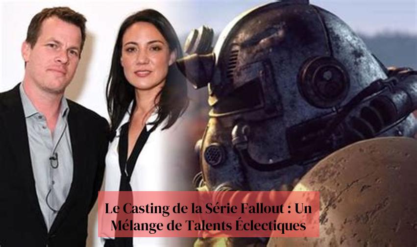 The Fallout Series Cast: Fampifangaroana talenta eklektika