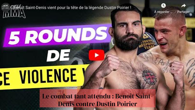 The long-awaited fight: Benoît Saint-Denis against Dustin Poirier