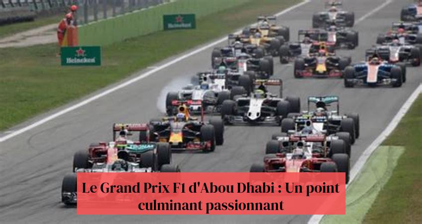 Le Grand Prix F1 d'Abou Dhabi : Un point culminant passionnant