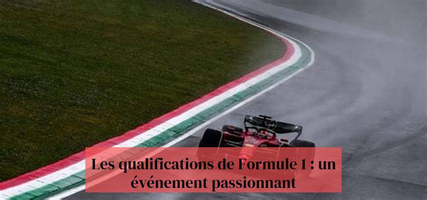 Les qualifications de Formule 1 : un événement passionnant