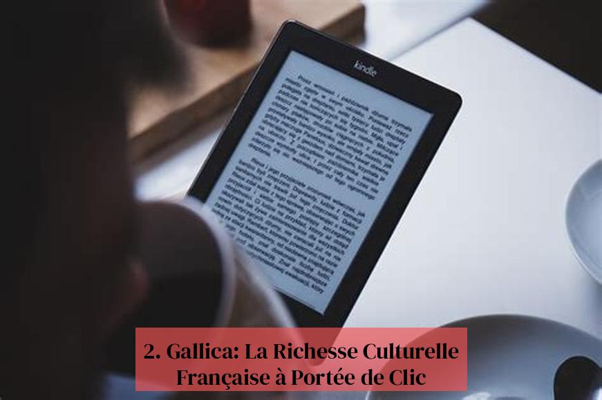2. Gallica: French Cultural Wealth Just a Click away