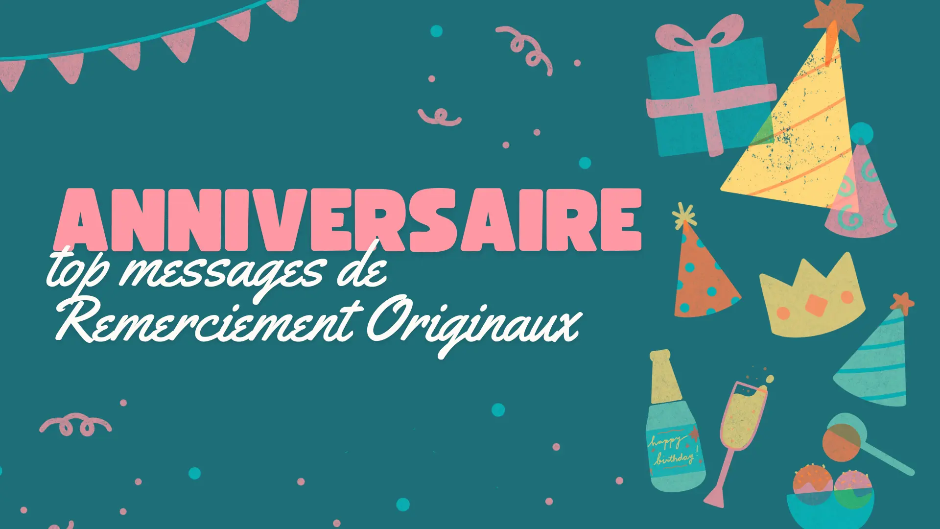 Meilleurs Messages de Remerciement pour Anniversaire Originaux