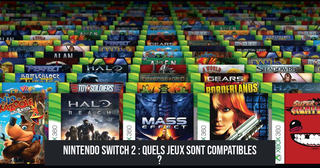 Nintendo Switch 2 : Quels Jeux Sont Compatibles ?