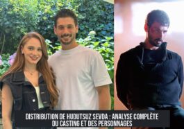 Distribution de Hudutsuz Sevda : Analyse complète du casting et des personnages