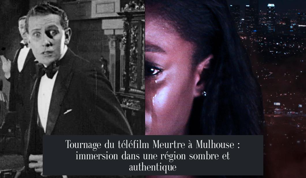 Tournage du téléfilm Meurtre à Mulhouse : immersion dans une région sombre et authentique