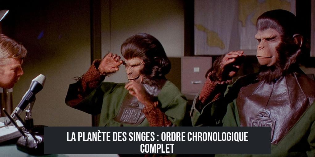La Planète des Singes : ordre chronologique complet