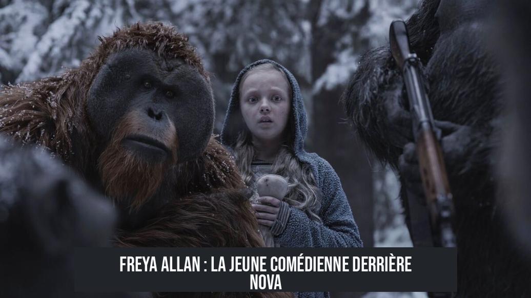 Freya Allan : la jeune comédienne derrière Nova