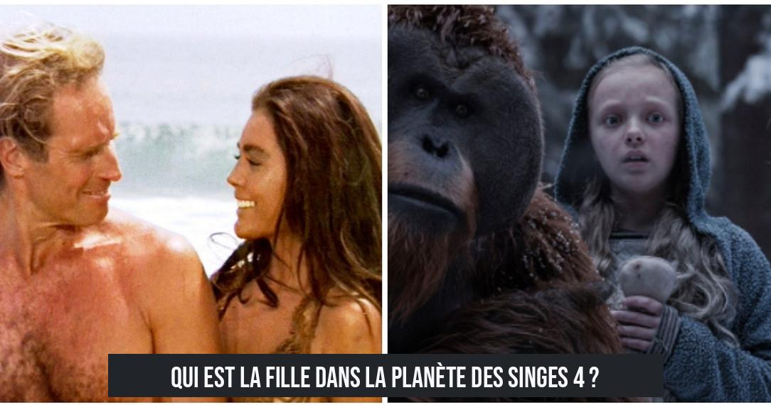Qui est la fille dans La Planète des Singes 4 ?