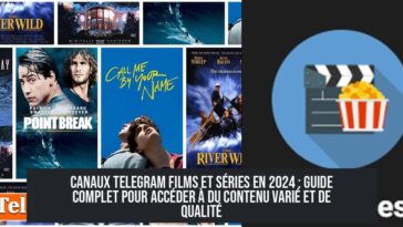 Canaux Telegram Films et Séries en 2024 : Guide complet pour accéder à du contenu varié et de qualité