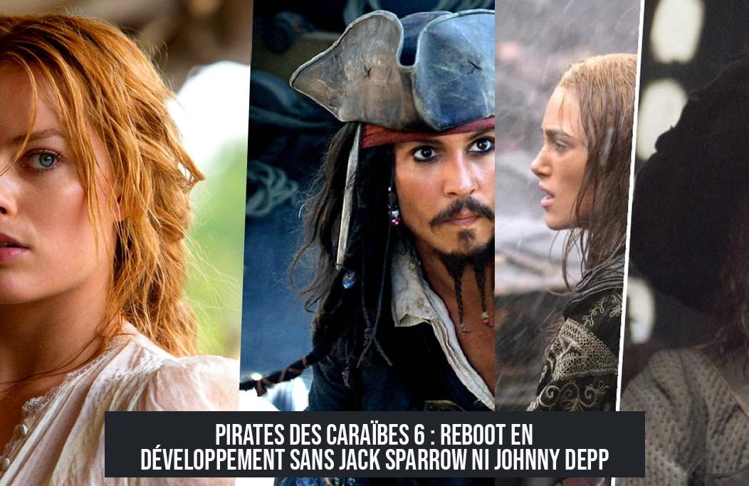 Pirates des Caraïbes 6 : Reboot en développement sans Jack Sparrow ni Johnny Depp