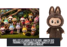 Quel est le Labubu le plus rare : analyse des figurines exceptionnellement rares et leur valeur sur le marché