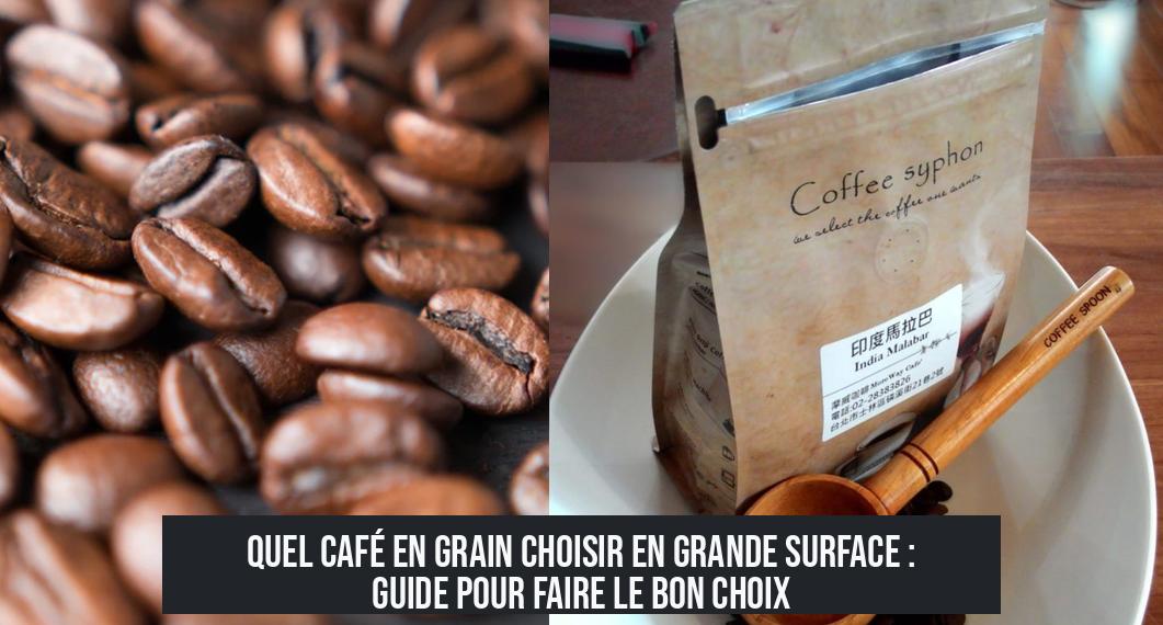 Quel café en grain choisir en grande surface : guide pour faire le bon choix