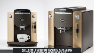 Quelle est la meilleure machine à café à grain selon nos tests et critères de choix